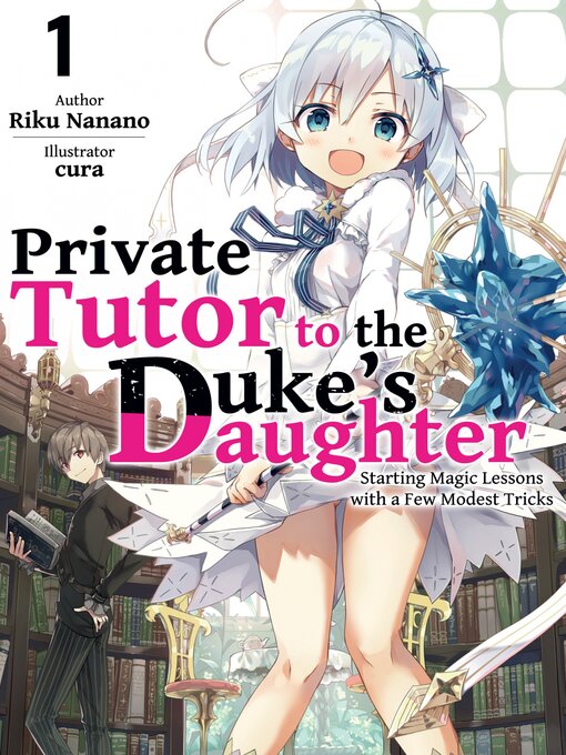 Title details for Private Tutor to the Duke's Daughter, Volume 1 by Riku Nanano - Available